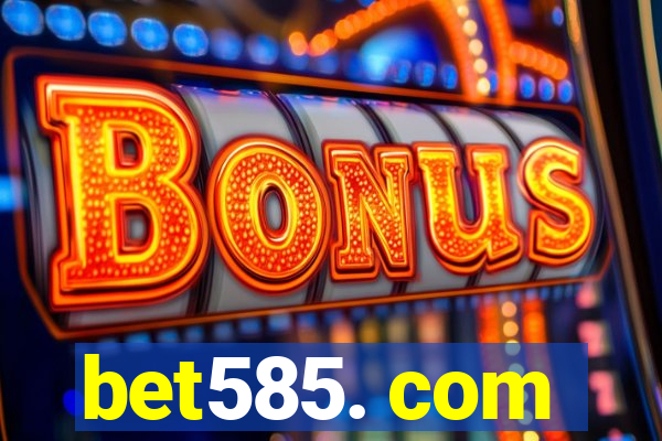 bet585. com